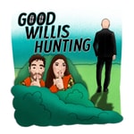 Logo of the podcast Good Willis Hunting Podcast Good Willis Hunting