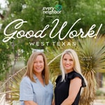 Logo of the podcast Good Work West Texas Podcast Good Work West Texas