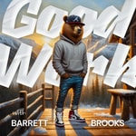 Podcast Good Work with Barrett Brooks
