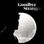 Logo of the podcast Goodbye Stranger Podcast Goodbye Stranger
