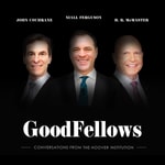 Logo of the podcast GoodFellows: Conversations from the Hoover Institution Logo of the podcast GoodFellows: Conversations from the Hoover Institution
