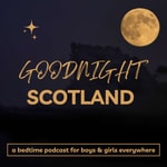 Podcast Goodnight Scotland