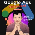 Google Ads Unleashed | Winning Strategies for E-Commerce Marketers