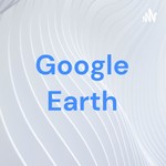 Logo of the podcast Google Earth Podcast Google Earth