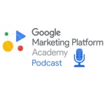 Logo of the podcast Google Marketing Platform Academy Podcast Podcast Google Marketing Platform Academy Podcast
