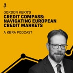 Logo of the podcast Gordon Kerr's Credit Compass: Navigating European Credit Markets Podcast Gordon Kerr's Credit Compass: Navigating European Credit Markets