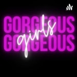 Logo of the podcast Gorgeous Gorgeous Girls Podcast Podcast Gorgeous Gorgeous Girls Podcast