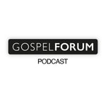 Logo of the podcast GOSPEL FORUM Podcast GOSPEL FORUM