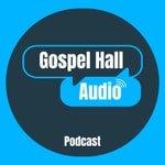 Podcast Gospel Hall Audio
