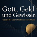Logo of the podcast Gott, Geld und Gewissen Podcast Gott, Geld und Gewissen