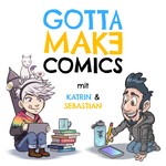 Gotta Make Comics Podcast Gotta Make Comics