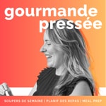 Podcast Gourmande pressée 