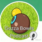 Podcast Gozza Bowls Podcast