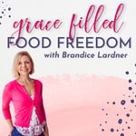 Logo of the podcast Grace Filled Food Freedom