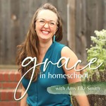 Grace in Homeschool Podcast Grace in Homeschool