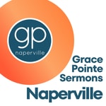 Podcast Grace Pointe Naperville Sermons