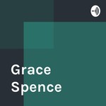 Logo of the podcast Grace Spence Podcast Grace Spence