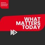 Logo of the podcast Graduate Institute What Matters Today Podcast Graduate Institute What Matters Today