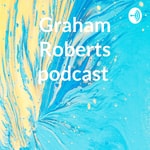 Logo of the podcast Graham Roberts podcast Podcast Graham Roberts podcast