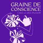 Logo of the podcast Graine de conscience Podcast Graine de conscience