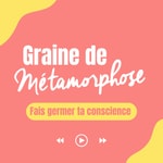 Graine de Métamorphose