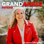 Podcast GRAND ANGLE PSYCHO