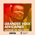 Logo of the podcast Grandes voix africaines — Autour de Fela Kuti Podcast Grandes voix africaines — Autour de Fela Kuti