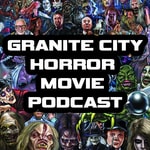 Logo of the podcast Granite City Horror Movie Podcast Podcast Granite City Horror Movie Podcast
