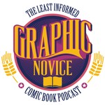 Logo of the podcast Graphic Novice Comic Book Podcast Podcast Graphic Novice Comic Book Podcast