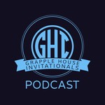 Grapple House Invitationals Podcast Podcast Grapple House Invitationals Podcast