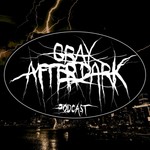 Logo of the podcast Gray After Dark Podcast Gray After Dark