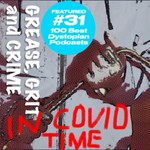 Logo of the podcast Grease, Grit and Crime in COVID Time Podcast Grease, Grit and Crime in COVID Time
