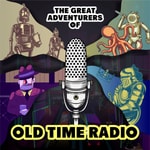 Logo of the podcast Great Adventurers of Old Time Radio Logo of the podcast Great Adventurers of Old Time Radio