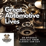 Great Automotive Lives Podcast Great Automotive Lives