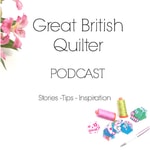 Logo of the podcast Great British Quilter Podcast Podcast Great British Quilter Podcast