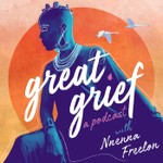 Great Grief Podcast Great Grief