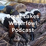 Logo of the podcast Great Lakes Waterfowl Podcast Podcast Great Lakes Waterfowl Podcast