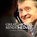 Logo of the podcast Great Minds with Michael Medved Podcast Great Minds with Michael Medved