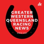 Logo of the podcast Greater Western Queensland Racing News Podcast Greater Western Queensland Racing News