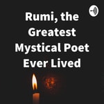 Podcast Greatest Persian Mystical Poets. Rumi, Hafez, Razi Aldin Artimani, Oman Samani 