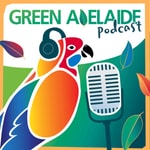 Logo of the podcast Green Adelaide Podcast Podcast Green Adelaide Podcast