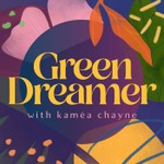 Green Dreamer: Seeding change towards collective healing, sustainability, regeneration Podcast Green Dreamer: Seeding change towards collective healing, sustainability, regeneration