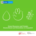 Logo of the podcast Green Recovery und Frieden: Deutschland und Kolumbien im Gespräch Podcast Green Recovery und Frieden: Deutschland und Kolumbien im Gespräch
