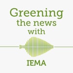 Logo of the podcast Greening the News with IEMA Missing podcast logo