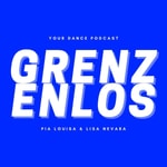 Logo of the podcast Grenzenlos - Your Dance Podcast Podcast Grenzenlos - Your Dance Podcast