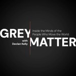 Logo of the podcast Grey Matter with Declan Kelly: Inside the Minds of the People Who Move the World Podcast Grey Matter with Declan Kelly: Inside the Minds of the People Who Move the World