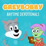 Logo of the podcast Greybobby Anytime Devotionals for Kids Podcast Greybobby Anytime Devotionals for Kids