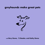 Logo of the podcast Greyhounds Make Great Pets Missing podcast logo