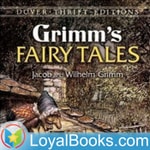 Logo of the podcast Grimms' Fairy Tales by Jacob & Wilhelm Grimm Podcast Grimms' Fairy Tales by Jacob & Wilhelm Grimm