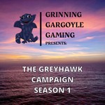 Grinning Gargoyle Gaming Presents: The Greyhawk Campaign Podcast Grinning Gargoyle Gaming Presents: The Greyhawk Campaign